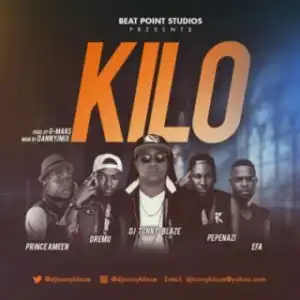 DJ Tonny Blaze - KILO Ft. Dremo, Pepenazi, Efa, Prince Ameen